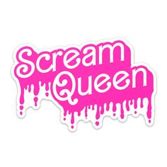 a pink sticker that says scream queen