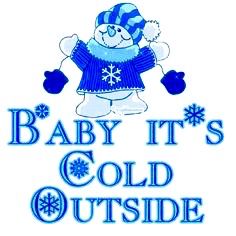 the baby it's cold outside sign is blue and white