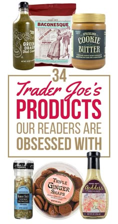 an advertisement for trader joe's products with the words, our readers are obsesed with