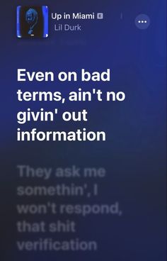 an iphone screen with the text even on bad terms, ann't no given out information