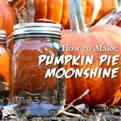 pumpkin pie in a mason jar with the words how to make pumpkin pie moonsshine