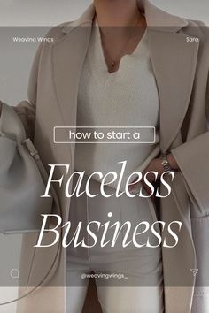 a woman in white pants and jacket with the words how to start a faceless business