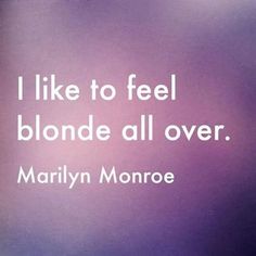 marilyn monroe quote i like to feel blonde all over on blurry purple and blue background