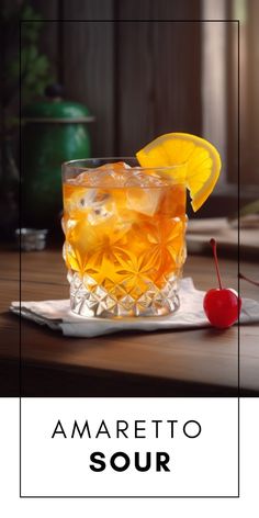 the amaretto sour cocktail is garnished with an orange slice and cherries