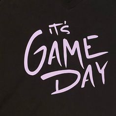 Unisex Game Day Shirt ! Its Game Day, Let The Games Begin, Game Day Shirts, Love Me Quotes, The Games, Game On, Game Day, Shirt Design, Gender Neutral