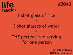 an orange background with text that reads life hacks 1 shot glass of rice + 3 glasses of water = the perfect rice serving for one person