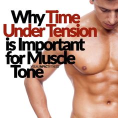 a shirtless man with his hands on his hips and the words why time under tension is important for muscle tone