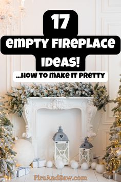 a fireplace with christmas decorations around it and the words, 17 empty fireplace ideas how to make it pretty