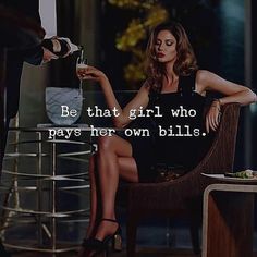 Woman Who Pays Her Own Bills Quotes, Independent Lady Quotes, Classy Quotes Women Being A Lady, Be That Girl Quotes, Classy Lady Quotes, Ladies Quotes, Lady Quotes, Boss Lady Quotes, Inspirtional Quotes