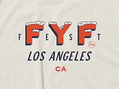 a white t - shirt with the words fyfe est los angeles ca printed on it