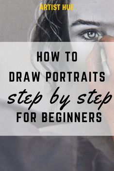 a woman with her hand on her face and the words how to draw portraits step by step for beginners