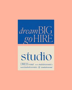 the words dream big, go hire and studio are shown in blue on an orange background