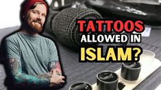 a man with tattoos is standing next to two cups and an object that says, tattoo's allowed in islam?