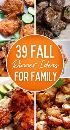 some food is shown with the words 39 fall dinner ideas for family