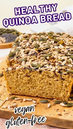 healthy vegan gluten - free quinoa bread on a cutting board