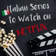 a blackboard with the words italian movies to watch on netflix next to a clapper and popcorn