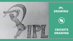 a pencil drawing of a cricket player with the word ipl drawn on it and an image of a man holding a bat