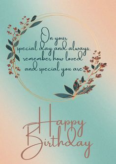 Happy Birthday To A Very Special Friend, Happy Birthday For A Special Friend, Sweet Friend Birthday Wishes, Someone Special Birthday Wishes, Happy Birthday To Someone Very Special, Happy Birthday Good Friend, Birthday Day Wishes, Birthday Wishes For Loved Ones, Birthday Greetings For A Friend