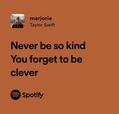 an orange background with the words never be so kind you forget to be clever