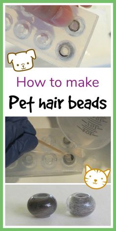 how to make pet hair beads for cats, dogs and kittens with this step - by - step instructions