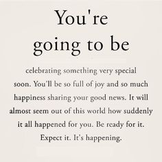 a poem written in black and white that says, you're going to be celebrating something very special soon