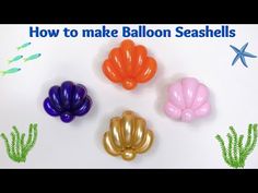 how to make balloon seashells