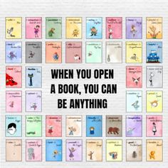 a poster with words that say when you open a book, you can be anything