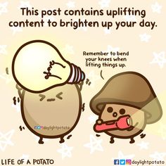 caption: This post contains uplifting content to brighten up your day. Potato is struggling to lift a giant glowing lightbulb. Mushroom is holding a torchlight. They are literally lifting up bright things. Potato And Mushroom, Word Play, Dad Jokes