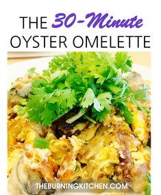 the 30 - minute oyster omelette is an easy and delicious meal