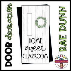 a door with the words home sweet classroom written on it and an image of a wreath