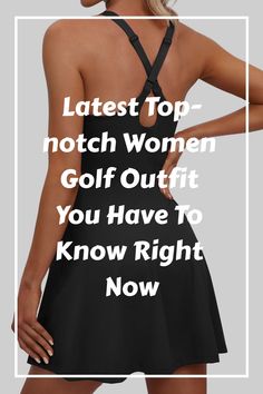 a woman in a black dress with the words, latest top - noch women golf outfit you have to know right now