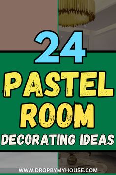 the words 24 pastel room decorating ideas are in front of a green background