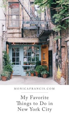 the entrance to an apartment building in new york city with text overlay that reads my favorite things to do in new york city