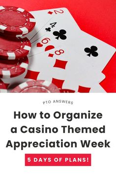 casino chips and cards with the words how to organize a casino themed appreciation week