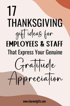 the words 17 thanksgiving gifts for employees and staff that express your genuine grateful appreciation