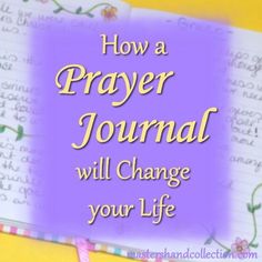 a prayer book with the words how a prayer journal will change your life