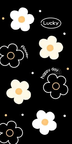 flowers with the words lucky and happy day written on them in white letters, against a black background