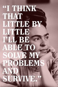 a woman with her hand on her chin and the words i think that little by little, i'll be able to solve my problems and survive