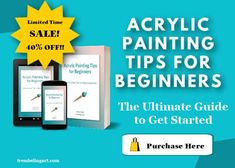 the ultimate guide to getting started acrylic painting tips for beginners by purchase here