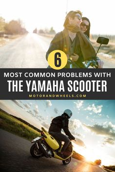 two people riding motorcycles on the road with text overlay reading 6 most common problems with the yamaha scooter