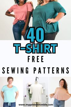 four different types of t - shirts with text overlay that reads 40 t - shirt free sewing patterns