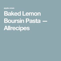 baked lemon boursin pasta allrecipes is featured in the apple news