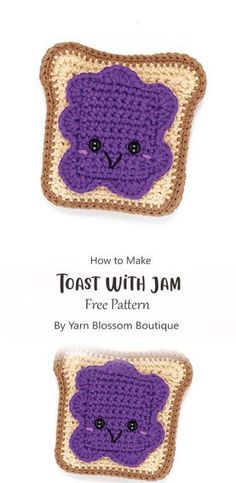 two pieces of crocheted bread with the words toast with jam written on them