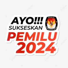 a sticker with the words, ayo sukeskan pemuu 2024