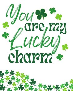 you are my lucky charm st patrick's day card with shamrocks on it