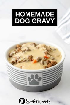 homemade dog gravy in a bowl with the title above it