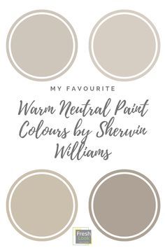 the words, my favorite warm neutral paint colors by sheryle williams on it