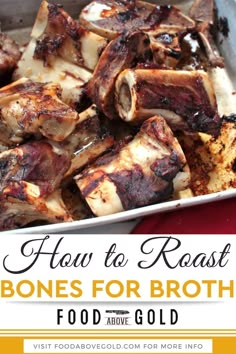 how to roast bones for broth with text overlay that reads how to roast bones for broth