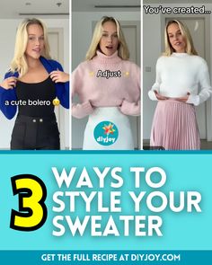 three women wearing sweaters with the words 3 ways to style your sweater