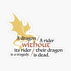 a dragon is a rider without its rider their dragon is dead sticker